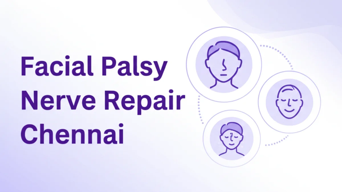 Facial Palsy Treatment Chennai | Nerve Repair Expert