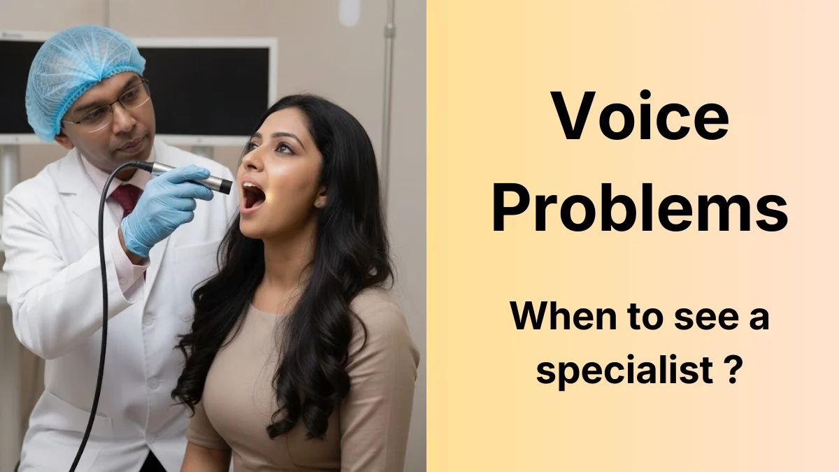 Voice Problems Chennai | When to See a Specialist